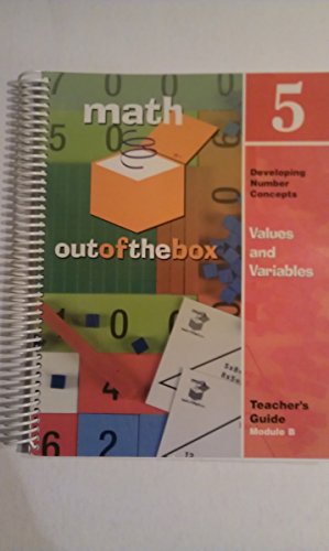 9781435001572: Math Out of the Box Values and Variables Developing Number Concepts Grade 5 Teacher's Guide Module B