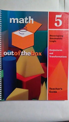 Imagen de archivo de Math Out of the Box Developing Geometric Logic Conjectures and Transformations Grade 5 Teacher*s Guide a la venta por Mispah books