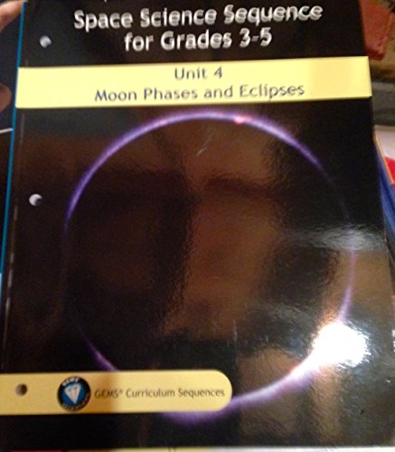 Unit 4: Moon Phases and Eclipses Space Science Sequence for Grades 3-5 (9781435004702) by Carolyn Willard