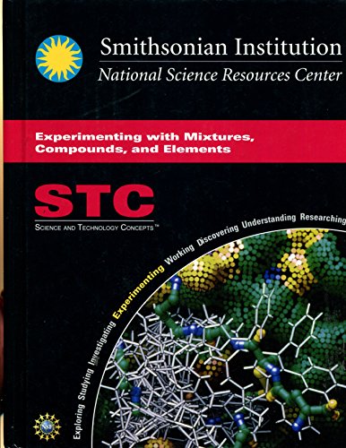 Imagen de archivo de STC-Secondary Experimenting with Mixtures, Compounds, and Elements Student Edition a la venta por Better World Books: West