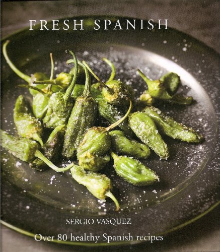 Beispielbild fr Fresh Spanish: Over 80 Healthy Spanish Recipes zum Verkauf von Open Books