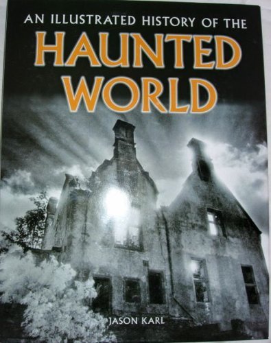 Beispielbild fr An Illustrated History of the Haunted World zum Verkauf von Better World Books