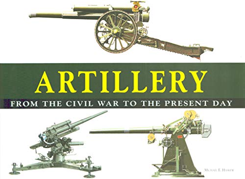 Imagen de archivo de Artillery; From the Civil War to the Present Day a la venta por HPB-Ruby