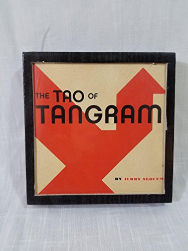 Beispielbild fr The Tao of Tangram: History, Problems, Solutions, (Deluxe Book and Wood Tangram Set In Slipcase) zum Verkauf von HPB-Red