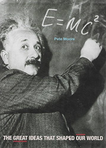 E=Mc2: the Great Ideas That Shaped Our World