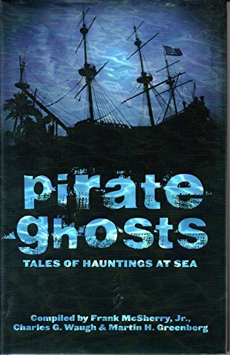Stock image for Pirate Ghosts: Tales of Hauntings at Sea for sale by Better World Books