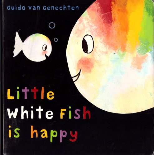 Little White Fish is Happy (9781435102149) by Guido Van Genechten