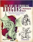 Imagen de archivo de The Art of Drawing Dragons & Mythological Beasts a la venta por CoppockBooks