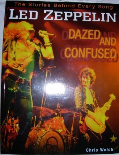 Stock image for Led Zeppelin: Dazed and Confused: The Stories Behind Every Song for sale by Wonder Book