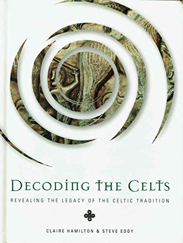 Beispielbild fr Decoding the Celts: Revealing the legacy of the Celtic Tradition zum Verkauf von SecondSale