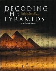 DECODING THE PYRAMIDS Exploring the World's Most Enigmatic Structures