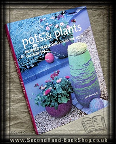 Imagen de archivo de Pots & Plants: Inspired Year-round Ideas for Your Outside Space a la venta por THE OLD LIBRARY SHOP