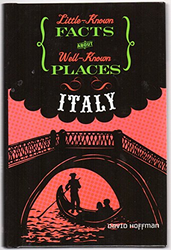 Imagen de archivo de Italy: Little Known Facts About Well Known Places a la venta por Once Upon A Time Books