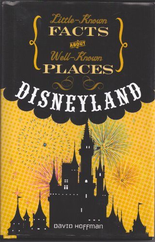Stock image for Little Known Facts About Well Known Places - Disneyland for sale by Front Cover Books