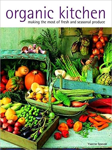 Stock image for Organic Kitchen : Making the Most of Fresh and Seasonal Produce for sale by Better World Books: West