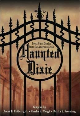 Imagen de archivo de Haunted Dixie. Great Ghost Stories From the American South a la venta por Better World Books