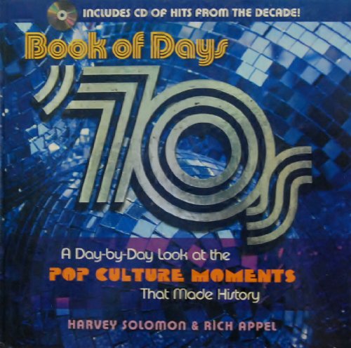 Stock image for Book of Days 70's - A Day By Day Look At the Pop Culture Moments That Made History (Includes CD of Hits From the decade!) for sale by Half Price Books Inc.