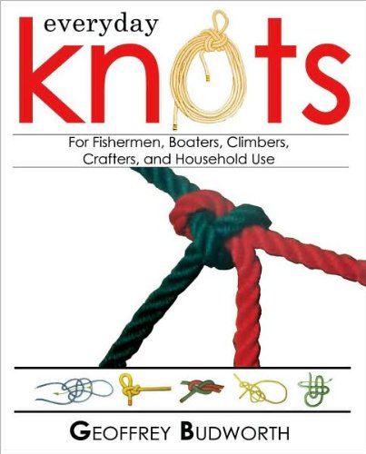 Beispielbild fr Everyday Knots for Fishermen, Boaters, Climbers, Crafters, and Household Use zum Verkauf von Better World Books