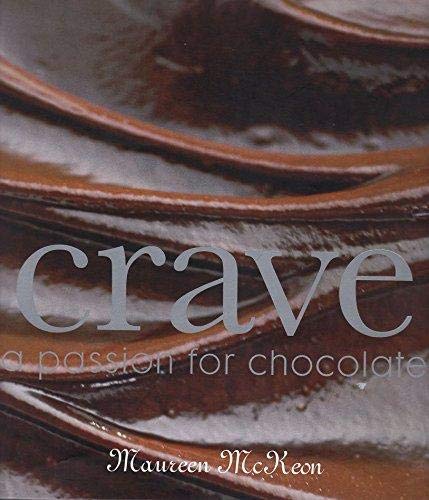 Stock image for Crave: A Passion for Chocolate by Maureen McKeon (2008) Hardcover for sale by AwesomeBooks