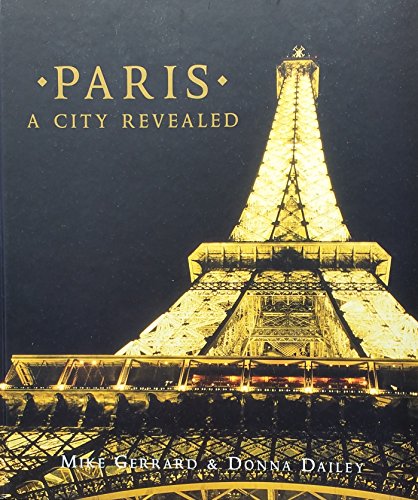 Beispielbild fr Paris : A City Revealed zum Verkauf von Better World Books