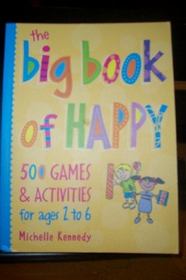 9781435105447: The Big Book of Happy - 500 Games & Activities for Ages 2 to 6