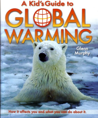 9781435105911: A Kid's Guide to Global Warming [Hardcover] by Glenn Murphy