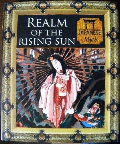 Imagen de archivo de Realm of the Rising Sun : Japanese Myth a la venta por Better World Books