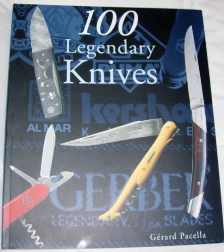 Beispielbild fr 100 Legendary Knives zum Verkauf von Argosy Book Store, ABAA, ILAB