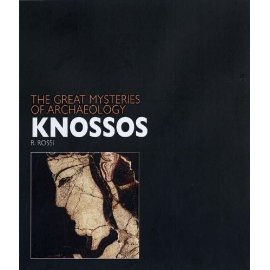 Imagen de archivo de The Great Mysteries of Achaeology: Knossos a la venta por Browse Awhile Books