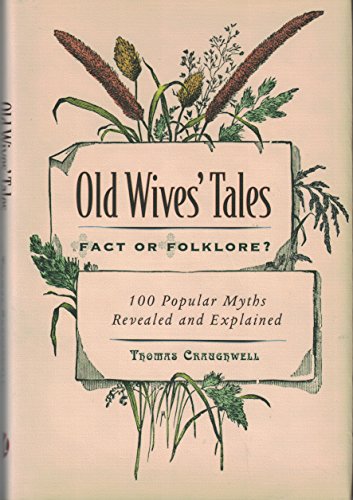 9781435107557: Old Wives' Tales Fact or Folklore? 100 Popular Myths Revealed and Explained