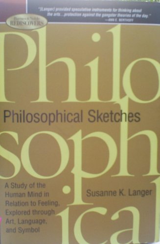 Stock image for Philosophical Sketches: A Study of the Human Mind in Relation to Feeling, Explored Through Art, Language, and Symbol for sale by Goodwill Books