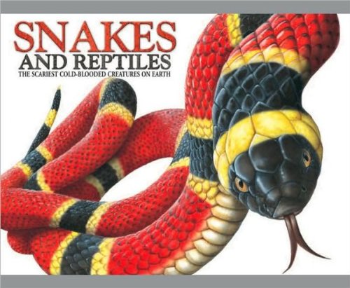Beispielbild fr Snakes and Reptiles The Scariest Cold-Blooded Creatures on Earth zum Verkauf von Off The Shelf