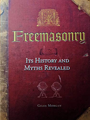 Stock image for Freemasonry: Its History and Myths Revealed for sale by Goodwill of Colorado