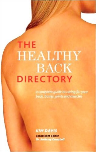 Imagen de archivo de The Healthy Back Directory : A Complete Guide to Caring for Your Back, Bones, Joints and Muscles a la venta por More Than Words