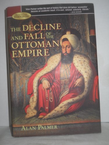9781435108905: The Decline and Fall of the Ottoman Empire
