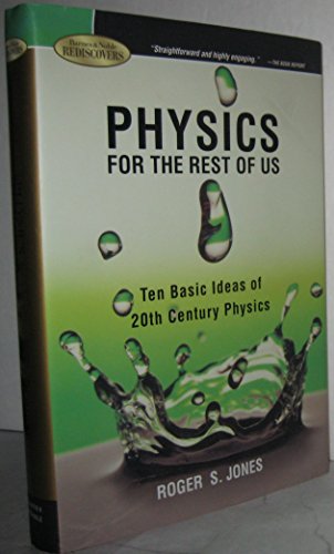 Imagen de archivo de Physics for the Rest of Us : Ten Basic Ideas of 20th Century Physics a la venta por The Maryland Book Bank
