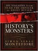 Stock image for History's Monsters: 101 Villains from Vlad the Impaler to Adolf Hitler for sale by Books of the Smoky Mountains