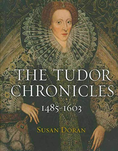 Imagen de archivo de The Tudor Chronicles: 1485-1603 a la venta por SecondSale