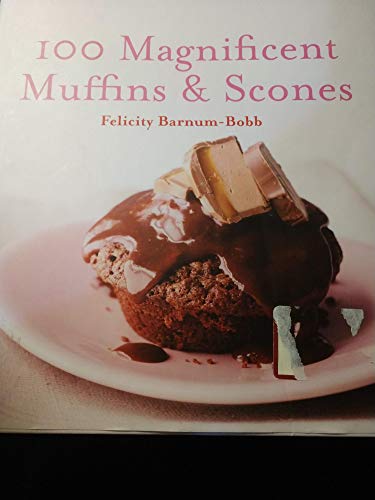 Beispielbild fr 100 Magnificent Muffins & Scones zum Verkauf von Better World Books