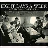 9781435109506: Eight Days a Week: Inside the Beatles' Final World Tour by Bob Whitaker (2008) Hardcover