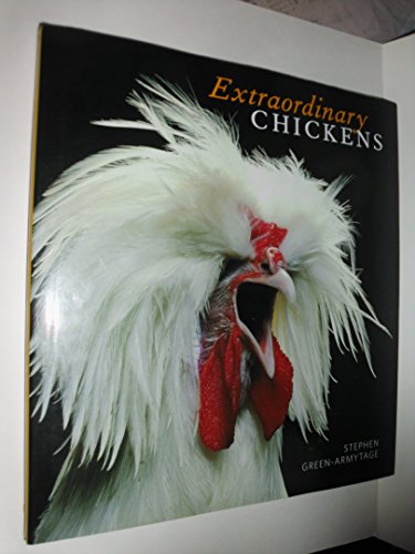 9781435109513: Extraordinary Chickens by GREEN-ARMYTAGE (Stephen) (2008) Hardcover
