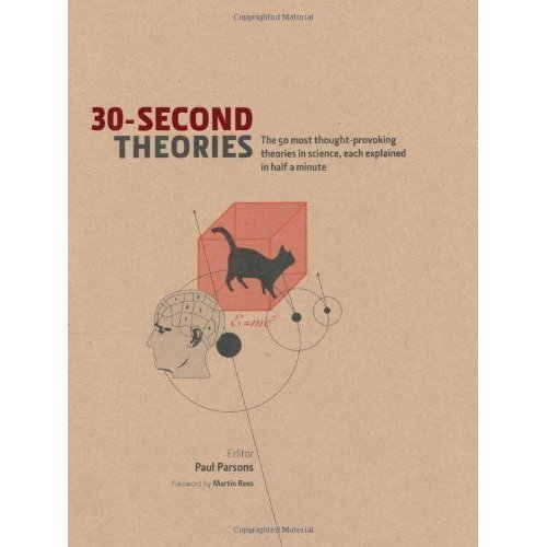 Beispielbild fr 30-Second Theories: The 50 Most Thought-Provoking Theories in Science, Each Explained in Half a Minute zum Verkauf von SecondSale