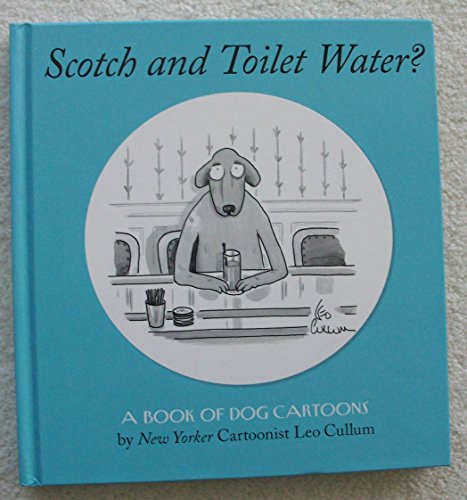 9781435110069: Scotch And Toilet Water? : A Book Of Dog Cartoons