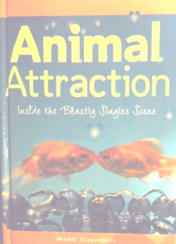 Beispielbild fr Animal Attraction: Inside the Beastly Singles Scene zum Verkauf von Better World Books