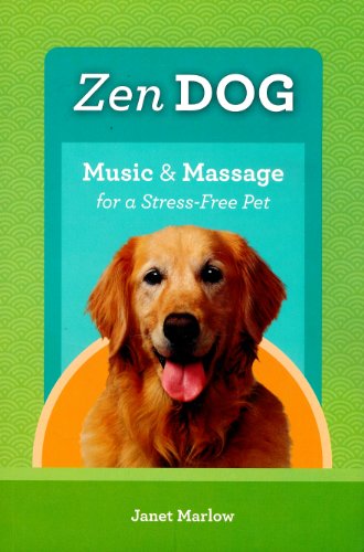 Beispielbild fr Zen Dog : Music and Massage for a Stress-Free Pet zum Verkauf von Better World Books: West