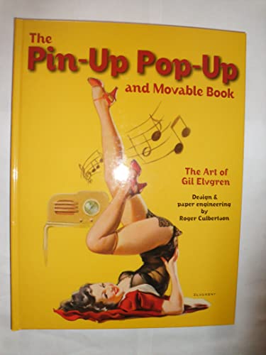The Pin-Up Pop-Up and Movable Book: The Art of Gil Elvgren (9781435110595) by Roger Culbertson