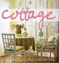 Stock image for New Cottage Style : Decorating Ideas for Casual, Comfortable Living (BN Custom) for sale by Better World Books