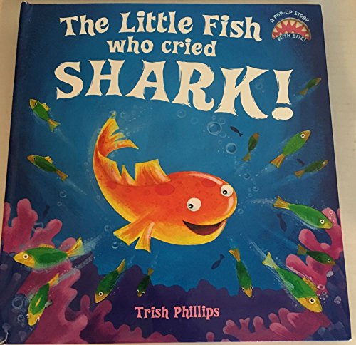 Imagen de archivo de The Little Fish Who Cried Shark! a la venta por HPB Inc.