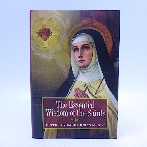 Beispielbild fr The Essential Wisom of the Saints zum Verkauf von Better World Books