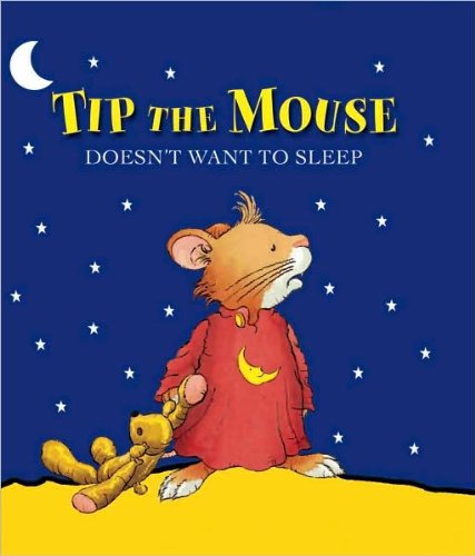 Imagen de archivo de Tip the Mouse Doesn't Want to Sleep a la venta por Wonder Book